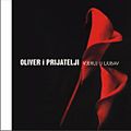 Oliver i prijatelji (Vjeruj u ljubav), Croatia Records, 2003.