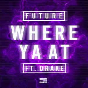 «Where Ya At» սինգլի շապիկը (Future-ի և Դրեյք, )