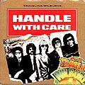 "Handle With Care" октомври 1988 ВБ #21, САД #45