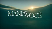 Miniatura para Mania de Você (telenovela)