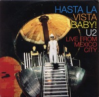 Обложка альбома U2 «Hasta la Vista Baby! U2 Live from Mexico City» (2000)