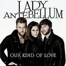 Обложка сингла Lady Antebellum «Our Kind of Love» (2010)