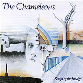 Обложка альбома The Chameleons «Script of the Bridge» (1983)