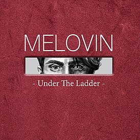 Обложка сингла MELOVIN «Under the Ladder» (2018)