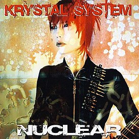 Обложка альбома Krystal System «Nuclear» (2011)