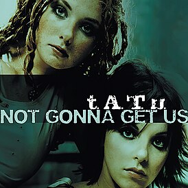 Обложка сингла t.A.T.u. «Not Gonna Get Us» (2003)