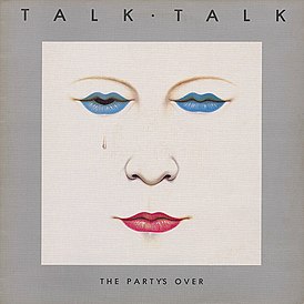 Обложка альбома Talk Talk «The Party's Over» (1982)