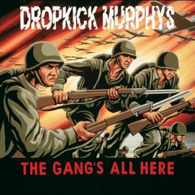 Обложка альбома Dropkick Murphys «The Gang’s All Here» (1999)