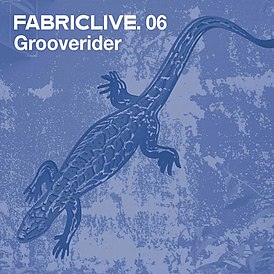 Обложка альбома Grooverider «FabricLive.06» (2002)