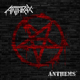 Обложка альбома Anthrax «Anthems» (2013)