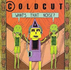 Обложка альбома Coldcut «What’s That Noise?e» (1989)