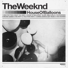 Обложка альбома The Weeknd «House of Balloons» (2011)