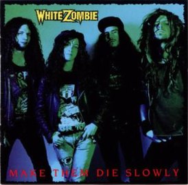 Обложка альбома White Zombie «Make Them Die Slowly» (1989)