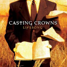 Обложка альбома Casting Crowns «Lifesong» ()