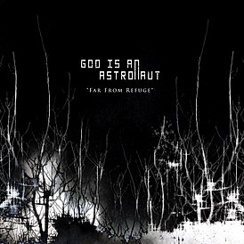 Обложка альбома группы God Is an Astronaut «Far From Refuge» (2007)