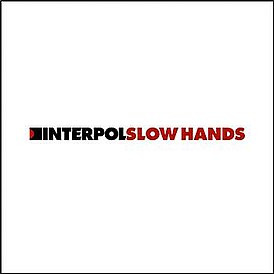 Обложка сингла Interpol «Slow Hands» (2004)