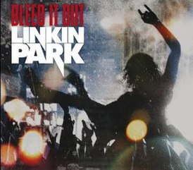 Обложка сингла Linkin Park «Bleed It Out» (2007)