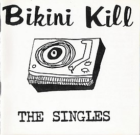 Обложка альбома Bikini Kill «The Singles» (1998)