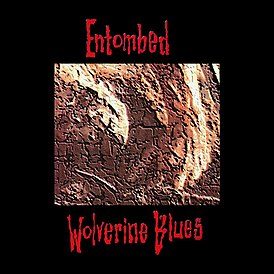 Обложка альбома Entombed «Wolverine Blues» (1993)