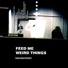 Обложка альбома Squarepusher «Feed Me Weird Things» (1996)