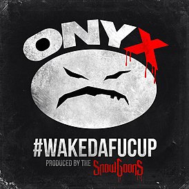 Обложка альбома Onyx «WakeDaFucUp» (2014)