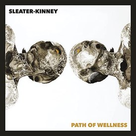 Обложка альбома Sleater-Kinney «Path of Wellness» (2021)