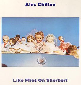 Обложка альбома Алекса Чилтона «Like Flies on Sherbert» (1979)