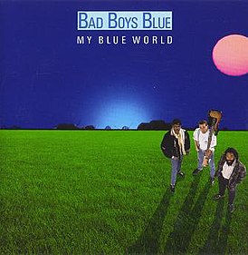 Обложка альбома Bad Boys Blue «My Blue World» (1988)