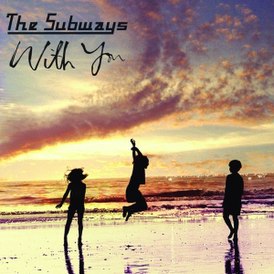 Обложка сингла The Subways «With You» (2005)