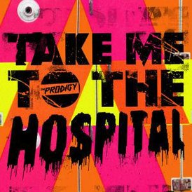 Обложка сингла The Prodigy «Take Me to the Hospital» (2009)