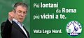 Пропагандни летак Северне Лиге са насликаним Умертом Босијем и натписом: "Даље од Рима ближе теби".