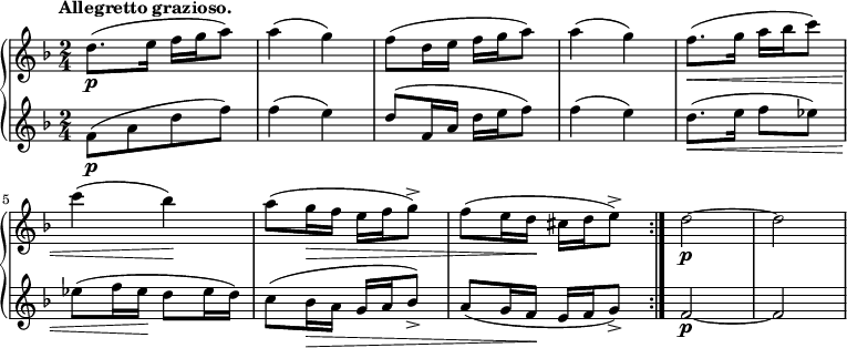 
 \relative c' { \partial 2
  \new PianoStaff <<
   \new Staff { \key d \minor \time 2/4
    \tempo \markup {
     \column {
      \line { Allegretto grazioso. }
   }
    }
      \repeat volta 4 { d'8.\p( e16 f g a8) a4( g) f8( d16 e f g a8) a4( g) f8.\<( g16 a bes c8) c4( bes\!) a8( g16\> f e f g8->) f( e16 d\! cis d e8->) } d2\p~d
   }
   \new Staff { \key d \minor \time 2/4
      f,8\p[( a d f)] f4( e) d8( f,16 a d e f8) f4( e) d8.\<( e16 f8 ees) ees( f16 ees\! d8 ees16 d) c8( bes16\> a g a bes8->) a( g16 f\! e f g8->) f2\p~ f
   }
  >>
 }
