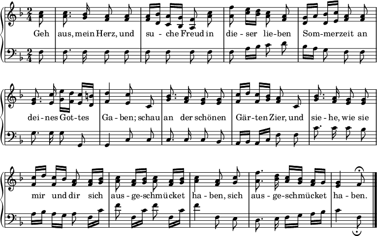 
\header { tagline = ##f }
\layout { indent = 0 \context { \Score \remove "Bar_number_engraver" } }
global = { \key f \major \time 2/4 \partial 8 }

right = \relative c'' {
  \global \autoBeamOff \set Score.tempoHideNote = ##t \tempo 8=124
  <c a>8 | <c a>8. <bes g>16 <a f>8 <a f> | <a f>16 [<bes d,>] <a c,> [<g bes,>] <f a,>8
  <c' a> | <f a,> <e c>16 [<d bes>] <c a>8 <a f> | <g d>16 [a] <bes d,> [<c e,>] <a f>8
  <a f> | <g e>8. <c e,>16 <e g,> [<d f,>] <c e,> [<b d,>] | <d f,>4 <c e,>8
  c, | <bes' g>8. <a f>16 <g e>8 <g e> | <c f,>16 [d] <c f,> [<bes g>] <a f>8
  c, | <bes' g>8. <a f>16 <g e>8 <g e> | <c f,>16 [d] <c f,> [bes] <a f>8
  <a f>16 [<bes g>] | <c a>8 <a f>16 [<bes g>] <c a>8 <a f>16 [<bes g>] | <c a>4 <a f>8
  <c g> | <f a,>8. <d bes>16 <c a> [<bes g>] <a f> [g] | <g e>4 \tempo 4=20 f8\fermata \bar "|."
}

left = \relative c {
  \global \autoBeamOff
  f8 | f8. f16 f8 f | f f f
  f | f a16 [bes] c8 d | bes16 [a] g8 f
  f | g8. g16 g8 g, | g4 c8
  c | c8. c16 c8 bes | a16 [bes] a [c] f8
  f | c'8. c16 c8 bes | a16 [bes] a [g] a8
  f16 [c'] | f8 f,16 [c'] f8 f,16 [c'] | f4 f,8
  e | d8. e16 f [g] a [bes] | c4 f,8_\markup \fermata \bar "|."
}

verse = \lyricmode {
  Geh aus, mein Herz, und su -- che Freud
  in die -- ser lie -- ben Som -- mer -- zeit
  an dei -- nes Got -- tes Ga -- ben;
  schau an der schö -- nen Gär -- ten Zier,
  und sie -- he, wie sie mir und dir
  sich aus -- ge -- schmü -- cket ha -- ben,
  sich aus -- ge -- schmü -- cket ha -- ben. }

\score {
  \new PianoStaff <<
  \new Staff = "right" \with { midiInstrument = "accordion" midiPanPosition = #1 } \right
  \addlyrics { \verse }
  \new Staff = "left" \with { midiInstrument = "accordion" midiPanPosition = #0 } { \clef bass \left }
>>
  \layout { }
  \midi { }
}
