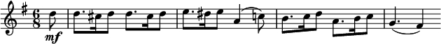  { \relative d'' { \key g \major \time 6/8
\partial 8 d8 \mf | d8. cis16 d8 d8. cis16 d8 | e8. dis16 e8 a,4( c!8) | b8. c16 d8 a8. b16 c8 | g4.( fis4)}} 