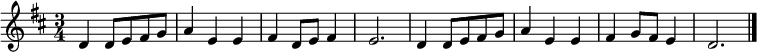 {
\time 3/4
\clef treble
\key d \major
d'4 d'8 e' fis' g' a'4 e' e' fis' d'8 e' fis'4 e'2. d'4 d'8 e' fis' g' a'4 e' e' fis' g'8 fis' e'4 d'2.
\bar "|."
}