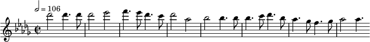 
\relative c''' {
  \set Staff.midiInstrument = #"flute"
  \tempo 2 = 106
  \key des \major
  \time 2/2
  des2 des4. des8 des2 es f4. es8 des4. c8 des2 as bes bes4. bes8 bes4. c8 des4. bes8 as4. ges8 f4. ges8 as2 as4.
}
