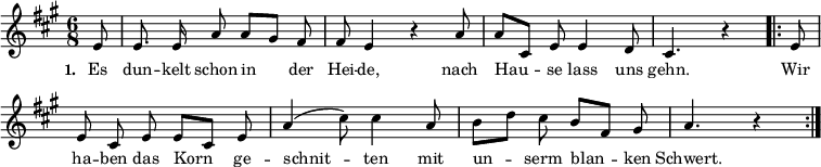 
{ \key a \major \time 6/8 \partial 8 \small \autoBeamOff
\override Score.BarNumber #'transparent = ##t
e'8 e'8. e'16 a'8 a'8[ gis'] fis'8 fis'8 e'4 r4 a'8 a'8[ cis'] e'8 e'4 d'8 cis'4. r4
\repeat volta 2 { e'8 e'8 cis'8 e'8 e'8[ cis'8] e'8 a'4 (cis''8) cis''4 a'8 b'8[ d''] cis''8 b'8[ fis'] gis'8 a'4. r4 }
}
\addlyrics { \small \set stanza = #"1. " Es dun -- kelt schon in der Hei -- de, nach Hau -- se lass uns gehn. << { Wir ha -- ben das Korn ge -- schnit -- ten mit un -- serm blan -- ken Schwert. } >> }
