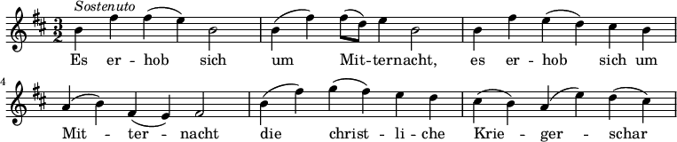 {
  \clef violin \key d \major \time 3/2 \tempo 4 = 100
  \set Score.tempoHideNote = ##t
  b'4 ^\markup{\italic{Sostenuto}} fis'' fis''( e'') b'2
  b'4( fis'') fis''8( d'') e''4 b'2
  b'4 fis'' e''( d'') cis'' b'
  a'4( b') fis'( e') fis'2
  b'4( fis'') g''( fis'') e'' d''
  cis''4( b') a'( e'') d''( cis'')
}
\addlyrics {
  Es er -- hob sich um Mit -- ter -- nacht,
  es er -- hob sich um Mit -- ter -- nacht
  die christ -- li -- che Krie -- ger -- schar
}