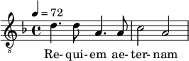  \relative c' { \clef "treble_8" \time 4/4 \key d \minor \tempo 4 = 72 d4. d8 a4. a8 | c2 a } \addlyrics { Re- qui- em ae- ter- nam } 