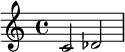 
\relative c' {
  \key c \major
  \time 4/4
  c2 des2
}
