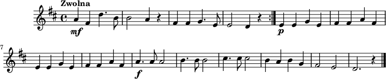  \header {tagline = ""}{{\key d \major \time 4/4 \tempo "Zwolna"
 \repeat volta 2 {a'4\mf fis'4 d''4. b'8 b'2 a'4 r4 fis'4 fis'4 g'4. e'8 e'2 d'4 r4}
 e'4\p e'4 g'4 e'4 fis'4 fis'4 a'4 fis'4 e'4 e'4 g'4 e'4 fis'4 fis'4 a'4 fis'4
 a'4.\f a'8 a'2 b'4. b'8 b'2 cis''4. cis''8 cis''2 b'4 a'4 b'4 g'4 fis'2 e'2 d'2. r4 \bar "|."}}
\score {\unfoldRepeats {{\key d \major \time 4/4 \tempo 4 = 100
 \repeat volta 2 {\repeat volta 2 {a'4\mf fis'4 d''4. b'8 b'2 a'4 r4 fis'4 fis'4 g'4. e'8 e'2 d'4 r4}
 e'4\p e'4 g'4 e'4 fis'4 fis'4 a'4 fis'4 e'4 e'4 g'4 e'4 fis'4 fis'4 a'4 fis'4
 a'4.\f a'8 a'2 b'4. b'8 b'2 cis''4. cis''8 cis''2 b'4 a'4 b'4 g'4 fis'2 e'2 d'2. r4}}}
\midi {}}