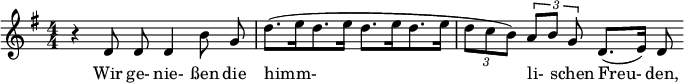  \relative c' { \set Score.tempoHideNote = ##t \tempo 4 = 80 \set Staff.midiInstrument = #"choir aahs" \clef treble \key g \major \autoBeamOff \numericTimeSignature \time 4/4 r d8 d d4 b'8 g | d'8.[( e16 d8. e16] d8.[ e16 d8. e16] | \times 2/3 { d8[ c b]) } \times 2/3 { a[ b] g } d8.([ e16)] d8 } \addlyrics { Wir ge- nie- ßen die himm- li- schen Freu- den, } 