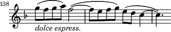 
\relative c' \new Staff \with { \remove "Time_signature_engraver" } {
  \key d \minor \time 4/4
  \set Staff.midiInstrument = "violin"
  \set Score.tempoHideNote = ##t \tempo 4 = 128
  \set Score.currentBarNumber = #138 \bar ""
  g''8_\markup{ \italic {dolce espress.} }( f g a) f2(~ f8 e f g) e( d c4~ c4.) }
