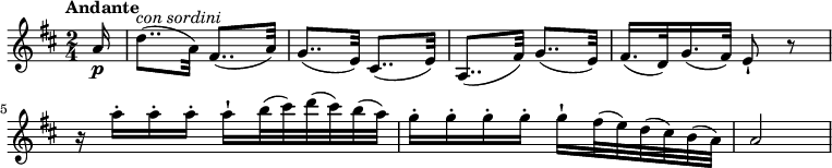 
\relative c'' {
  \version "2.18.2"
  \key d \major
  \tempo "Andante"
  \tempo 4 = 60
  \time 2/4
  \partial 4 \partial 8 \partial 16 a16\p d8..^\markup {\italic {con sordini}} (a32) fis8.. (a32)
  g8.. (e32) cis8.. (e32)
  a,8.. (fis'32) g8.. (e32)
  fis16. (d32) g16. (fis32) e8-! r8
  r16 a'16-. a-. a-. a-! b32 (cis) d (cis) b (a)
  g16-. g-. g-. g-. g-! fis32 (e) d (cis) b (a)
  a2
}
