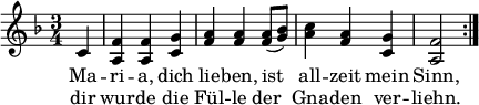 
\header { tagline = ##f }
\layout { indent = 0 \context { \Score \remove "Bar_number_engraver" } }

melody = \new Voice = "melody" \relative f' { \set Staff.midiInstrument = #"flute"
  \key f \major \time 3/4 \partial 4
  \repeat volta 2 { c | <f a,> <f a,> <g c,> | <a f> <a f> <a f>8 (<bes g>) | <c a>4 <a f> <g c,> <f a,>2 }
}

verse = \new Lyrics \lyricmode {
  << { Ma -- ri -- a, dich lie -- ben, ist all -- zeit mein Sinn, }
     \new Lyrics \lyricmode { dir wur -- de die Fül -- le der Gna -- den ver -- liehn. }
  >>
}
\score { << \new Voice \melody \new Lyrics \lyricsto "melody" \verse >> \layout { } }
\score { \unfoldRepeats { \melody } \midi { \tempo 4 = 120 } }
