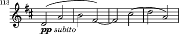 
\relative c' \new Staff \with { \remove "Time_signature_engraver" } {
  \key d \major \time 2/2
  \set Staff.midiInstrument = "violin"
  \set Score.tempoHideNote = ##t \tempo 1 = 76
  \set Score.currentBarNumber = #113 \bar ""
  d2_\markup{ \dynamic pp \italic subito }( a' b fis)~ fis cis'( d a) }
