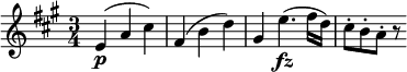  \relative e' {
\key a \major \time 3/4
e4( \p a cis)
fis,4( b d)
gis, e'4.( \fz fis16 d)
cis8-. b-. a-. r
} 