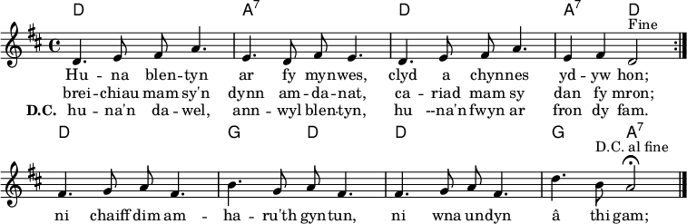 
\header { tagline = ##f }
\layout { indent = 0 \context { \Score \remove "Bar_number_engraver" } }

global = { \key d \major \time 4/4 }

introk = \chordmode { d,1\pp | a,:7 | d, | a,2:7 d, }
introkords = \chordmode { \global \set midiInstrument = "acoustic guitar (nylon)"
  \repeat volta 2 { \introk }
  d,1 | g,2 d, | d,1 | g,2 a,:7 \bar "|."
}
introV = \relative c' { d4. e8 fis a4. | e4.d8 fis e4. | d4. e8 fis a4. | e4 fis d2 }
introVoice = \relative c' { \global \set midiInstrument = "flute"
  \repeat volta 2 { \introV ^"Fine"}
  fis4. g8 a fis4. | b4. g8 a fis4. | fis4. g8 a fis4. | d'4. b8^"D.C. al fine" a2\fermata \bar "|."
}

verse = \new Lyrics \lyricmode {
  << { Hu -- na blen -- tyn ar fy myn -- wes,
     clyd a chyn -- nes yd -- yw hon; }
  \new Lyrics { brei -- chiau mam sy'n dynn am -- da -- nat,
    ca -- riad mam sy dan fy mron; }
  \new Lyrics \lyricmode { \set stanza = "D.C."
    hu -- na'n da -- wel, ann -- wyl blen -- tyn,
    hu --na'n fwyn ar fron dy fam. }
  >>
  ni chaiff dim am -- ha -- ru'th gyn -- tun,
  ni wna un -- dyn â thi gam;
}

\score {
  <<
    \new ChordNames \introkords
    \introVoice
    \addlyrics { \verse }
  >>
  \layout { }
}
\score { \unfoldRepeats { << { \introkords \introk } \\ { \introVoice \introV } >> }
  \midi {
    \tempo 4=90
    \context { \Score midiChannelMapping = #'instrument }
    \context { \Staff \remove "Staff_performer" }
    \context { \Voice \consists "Staff_performer" }
  }
}
