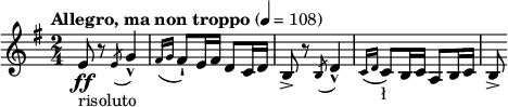  \relative c' { \set Staff.midiInstrument = #"cello" \clef treble \time 2/4 \key e \minor \tempo "Allegro, ma non troppo" 4 = 108 e8\ff_"risoluto" r \slashedGrace { e( } g4-^) | \grace { fis16[( g] } fis8-!) e16 fis d8 c16 d | b8-> r \slashedGrace { b( } d4-^) | \grace { c16[( d] } c8)-ł| b16 c a8 b16 c | b8-> } 