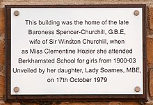 The building was the home of the late Baroness Spencer-Churchill, GBE, wife of Sir Winston Churchill, when as Miss Clementine Hozier she attended Berkhamsted School for Girls from 1900–03. Unveiled by her daughter, Lady Soames MBE, on 17 October 1979